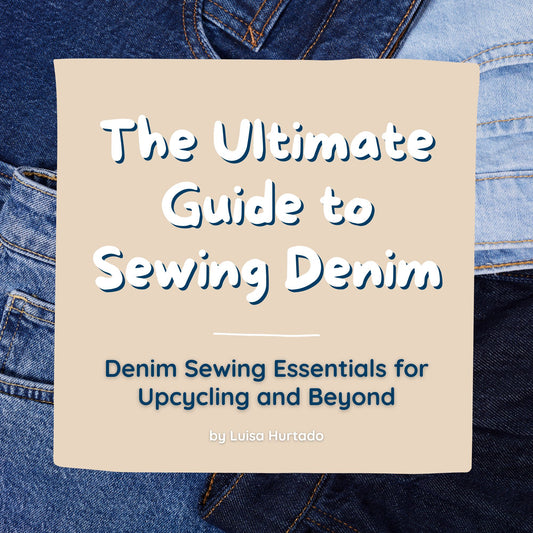 denim 101 tips sewing jeans, denim sewing book, denim sewing tips upcycling book, upcycle tips, ideas upcycling fashion, design, libro luluisa, libro de mezclilla, libro upcycling, sewing guide, guia de costura para jean, guia de costura mezclilla